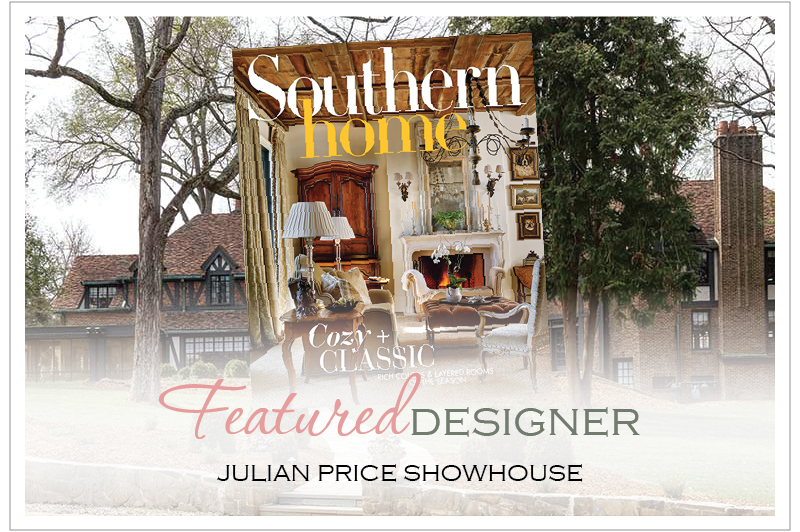 Southern Home Julian Price Showhouse FEATURE